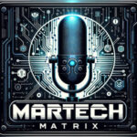 The Martech Matrix Podcast