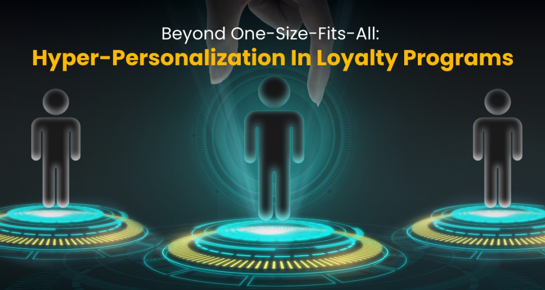 Hyper-Personalization in Loyalty Programs