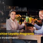 Are Franchise Loyalty Programs Really Worth the Investment?