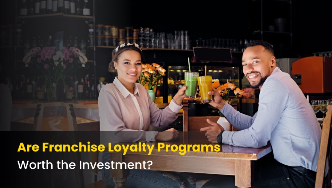 Are Franchise Loyalty Programs Worth the Investment