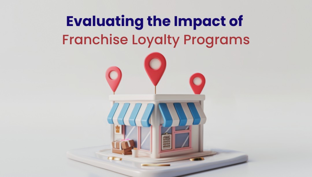 Evaluating the Impact of Franchise Loyalty Programs