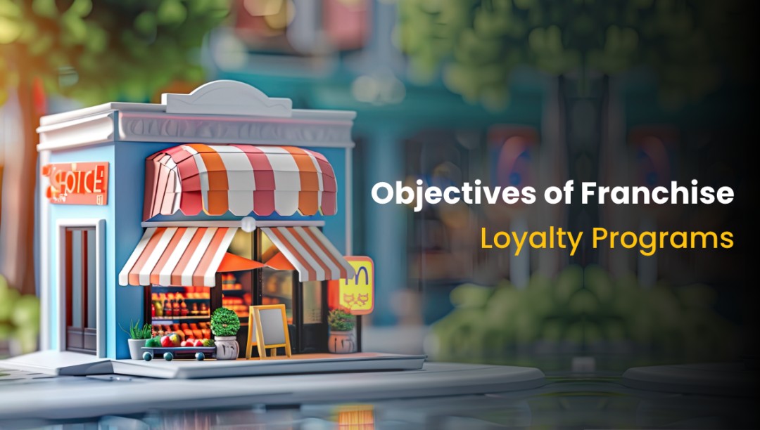 Objectives of Franchise Loyalty Programs