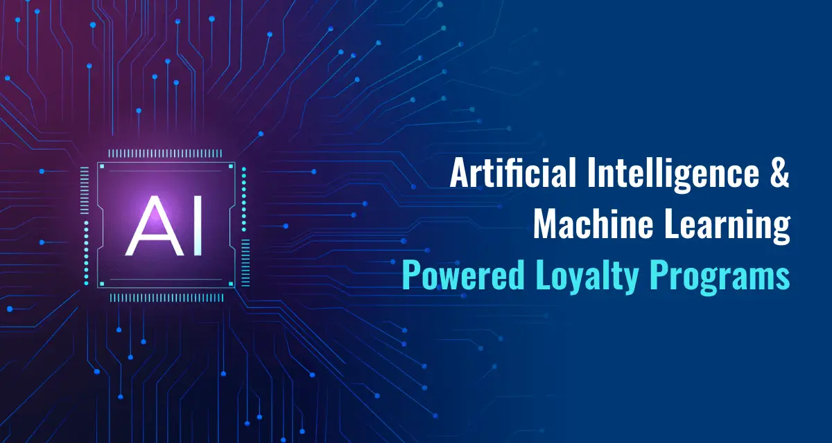 Artificial Intelligence & Machine Learning Powered Loyalty Programs featured image