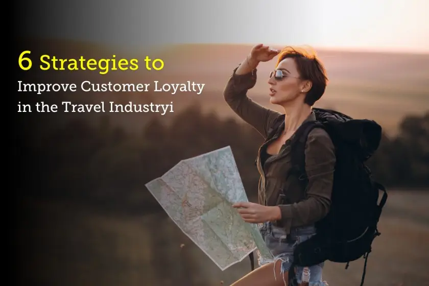 6 Strategies to Improve Customer Loyalty in the Travel Industry featured image