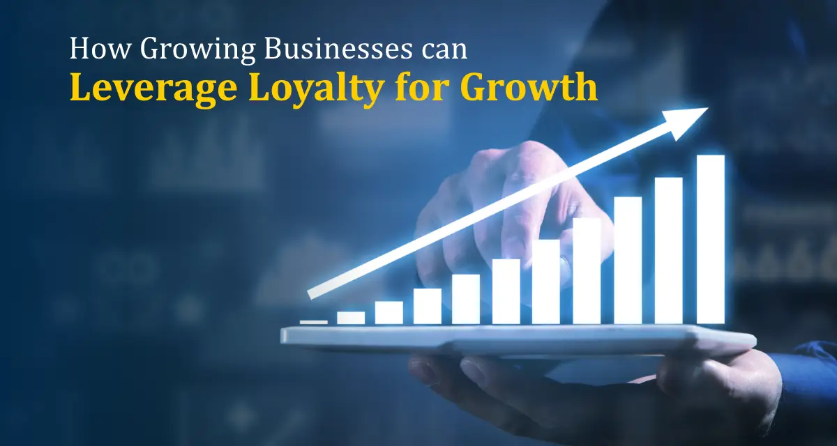 How Growing Businesses Can Leverage Loyalty for Growth featured image