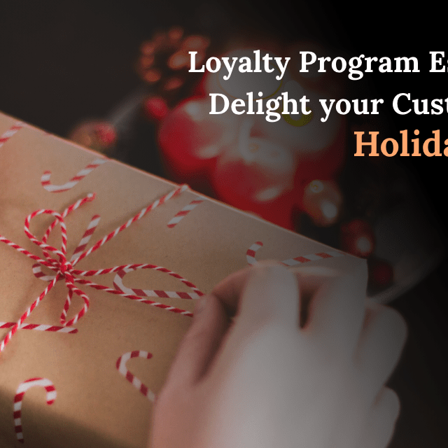 Loyalty program essentials to delight your customers this holiday season featured image