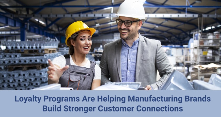 How Manufacturing Loyalty Programs Help Brands Build Stronger Customer Connections featured image