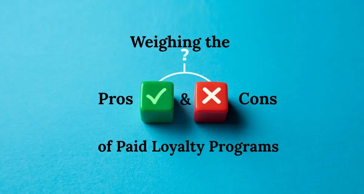 Weighing the Pros and Cons of Paid Loyalty Programs featured image