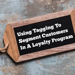 Using Tagging to Segment Customers in a Loyalty Program featured image