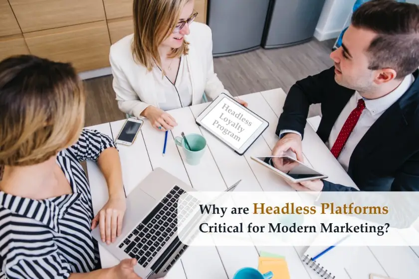 Why Are Headless Loyalty Platforms Critical for Modern Marketing? featured image