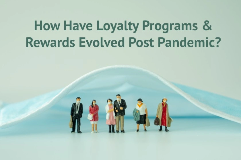 How Have Loyalty Programs and Rewards Evolved Post-pandemic? featured image