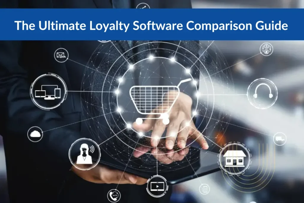 Ultimate Loyalty Software Comparison Guide