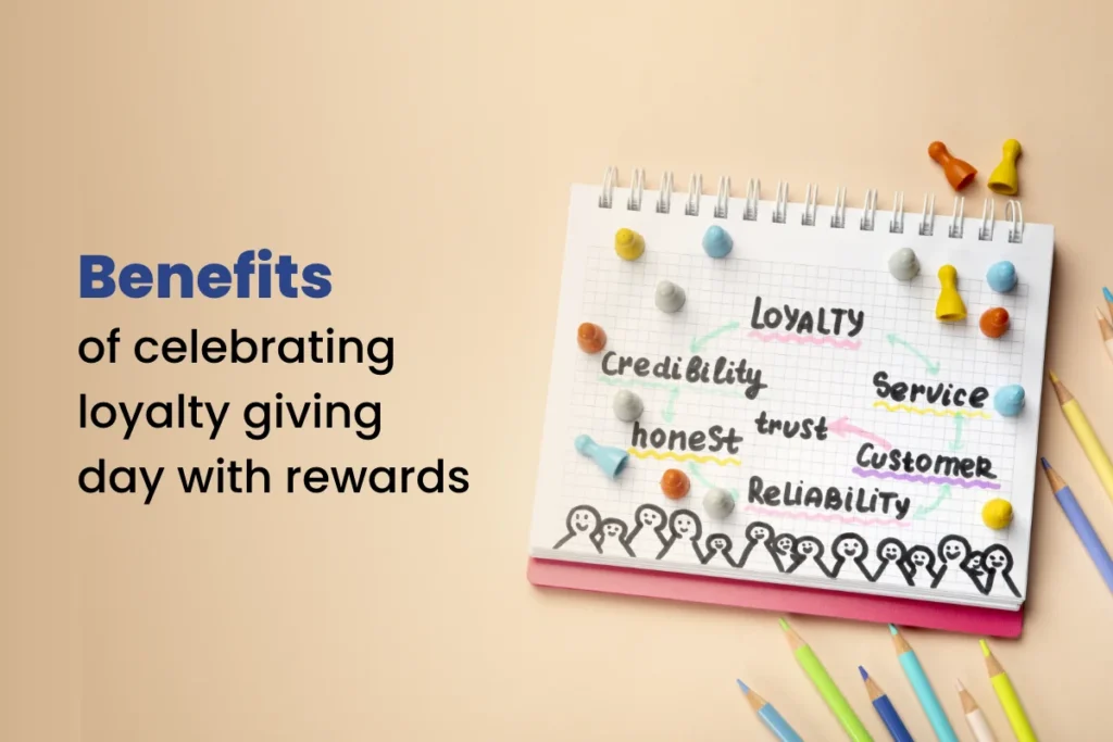 Benefits of celebrating World Loyalty Giving Day with a loyalty program