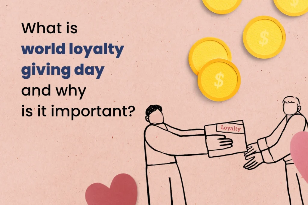 What is World Loyalty Giving Day and why is it important